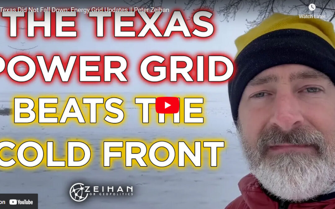 Peter Zeihan: Texas Did Not Fall Down: Energy Grid Updates