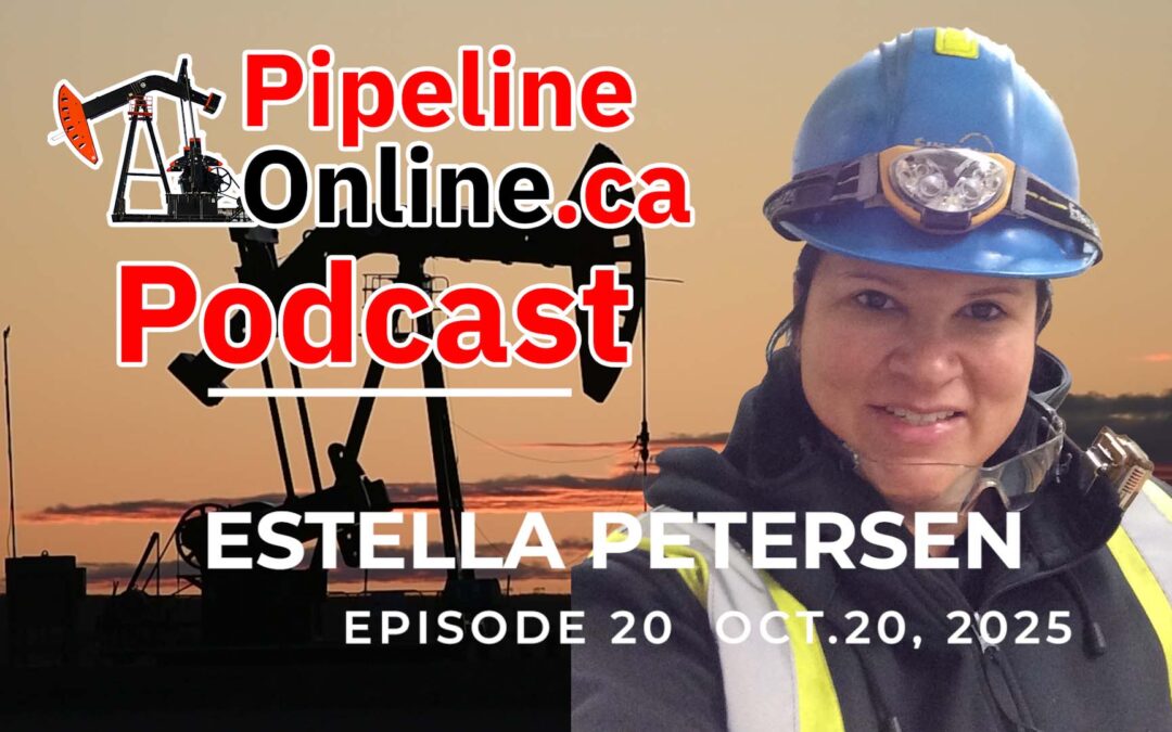 Pipeline Online Popcast, Ep. 20: Estella Petersen, on opportunities for First Nations people in the oilpatch